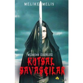 Mezardan Özgürlüğe - Kutsal Savaşçılar - Melike Melis Öneş