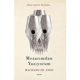 Mezarımdan Yazıyorum - Machado De Assis