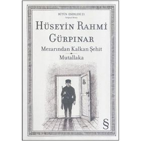 MEZARINDAN KALKAN ŞEHİT MUTALLAKA - HÜSEYİN RAHMI GÜRPINAR