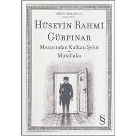 MEZARINDAN KALKAN ŞEHİT MUTALLAKA - HÜSEYİN RAHMI GÜRPINAR