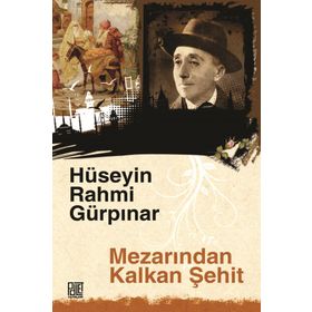 MEZARINDAN KALKAN ŞEHİT MUTALLAKA - HÜSEYİN RAHMI GÜRPINAR