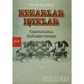 MEZARLAR - IŞIKLAR YAŞAYANLARLA ÖLÜLERIN OYUNU - FARUK ERGÖKTAŞ