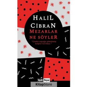 MEZARLAR NE SÖYLER? - HALIL CIBRAN