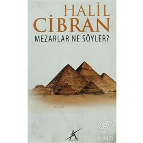 MEZARLAR NE SÖYLER? - HALIL CIBRAN