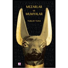 Mezarlar ve Mumyalar - Turgay Tuna