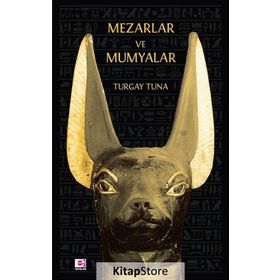 Mezarlar ve Mumyalar - Turgay Tuna