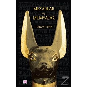 Mezarlar ve Mumyalar - Turgay Tuna