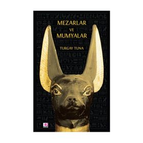 Mezarlar ve Mumyalar - Turgay Tuna