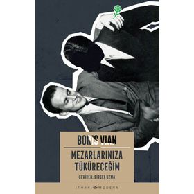 MEZARLARINIZA TÜKÜRECEĞİM - BORIS VIAN