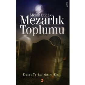 MEZARLIK TOPLUMU DECCALE İKİ ADIM KALA - MESUT BUDAK
