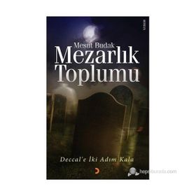 MEZARLIK TOPLUMU DECCALE İKİ ADIM KALA - MESUT BUDAK