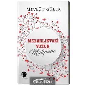 Mezarlıktaki Yüzük Mahpare - Mevlüt Güler