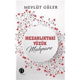 Mezarlıktaki Yüzük Mahpare - Mevlüt Güler
