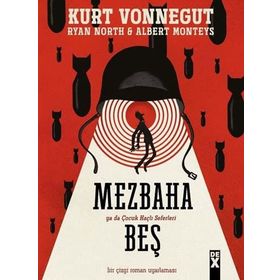 Mezbaha 5: Ya Da Çocuk Haçlı Seferleri -Albert Monteys Kurt Vonnegut, Ryan North