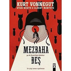 Mezbaha 5: Ya Da Çocuk Haçlı Seferleri -Albert Monteys Kurt Vonnegut, Ryan North