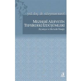 Mezhebi Aidiyetin Tefsirdeki İzdüşümleri - Yrd. Doç. Dr. Süleyman