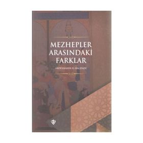 MEZHEPLER ARASINDAKİ FARKLAR - ABDÜLKADİR EL-BAĞDADİ