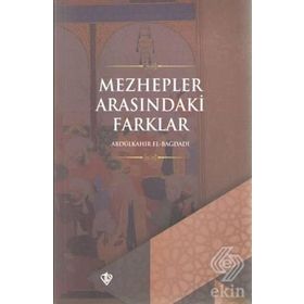 MEZHEPLER ARASINDAKİ FARKLAR - ABDÜLKADİR EL-BAĞDADİ