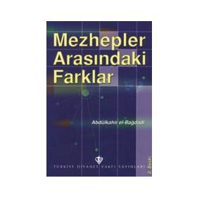 Mezhepler Arasındaki Farklar Abdülkahir El- Bağdadi