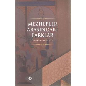 Mezhepler Arasındaki Farklar Abdülkahir El- Bağdadi