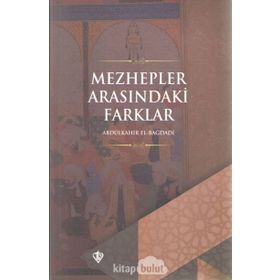 Mezhepler Arasındaki Farklar Abdülkahir El- Bağdadi