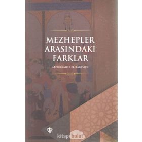Mezhepler Arasındaki Farklar Abdülkahir El- Bağdadi