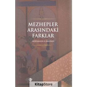 Mezhepler Arasındaki Farklar Abdülkahir El- Bağdadi