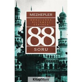 Mezhepler Konusunda Bilinmesi Gereken 88 Soru - Kolektif