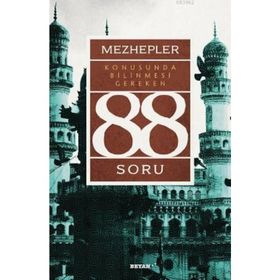 Mezhepler Konusunda Bilinmesi Gereken 88 Soru - Kolektif