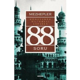 Mezhepler Konusunda Bilinmesi Gereken 88 Soru - Kolektif