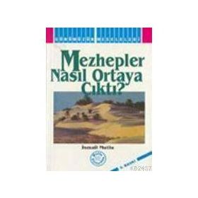 MEZHEPLER NASIL ORTAYA ÇIKTI? (FIKHİ MEZHEPLER) - İSMAİL MUTLU