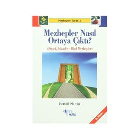 MEZHEPLER NASIL ORTAYA ÇIKTI? (FIKHİ MEZHEPLER) - İSMAİL MUTLU