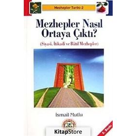 Mezhepler Nasıl Ortaya Çıktı? - İsmail Mutlu