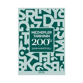 Mezhepler Tarihinin 200'ü - Şahin Ahmetoğlu