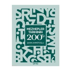 Mezhepler Tarihinin 200'ü - Şahin Ahmetoğlu