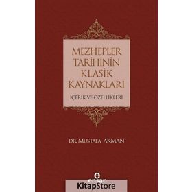 Mezhepler Tarihinin Klasik Kaynakları - Mustafa Akman