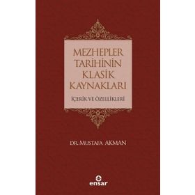 Mezhepler Tarihinin Klasik Kaynakları - Mustafa Akman