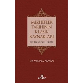 Mezhepler Tarihinin Klasik Kaynakları - Mustafa Akman