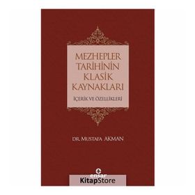 Mezhepler Tarihinin Klasik Kaynakları - Mustafa Akman