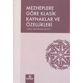 Mezheplere Göre Klasik Kaynaklar ve Özellikleri - Kolektif