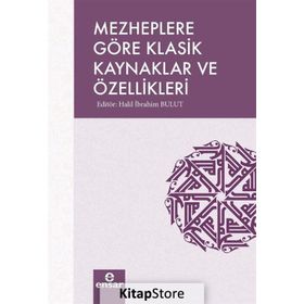 Mezheplere Göre Klasik Kaynaklar ve Özellikleri - Kolektif