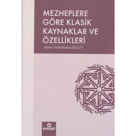 Mezheplere Göre Klasik Kaynaklar ve Özellikleri - Kolektif