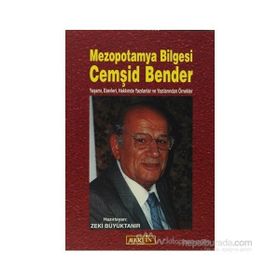 MEZOPOTAMYA BILGESI CEMŞID BENDER YAŞAMI, ESERLERI, HAKKINDA YAZILANLAR VE YAZILANLARINDAN ÖRNEKLER - KOLEKTIF