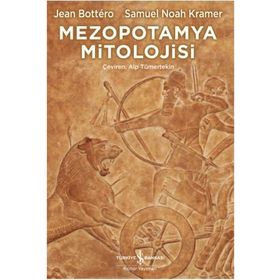 Mezopotamya Mitolojisi - Samuel Noah Kramer Jean Bottero