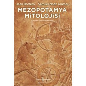 Mezopotamya Mitolojisi - Samuel Noah Kramer Jean Bottero
