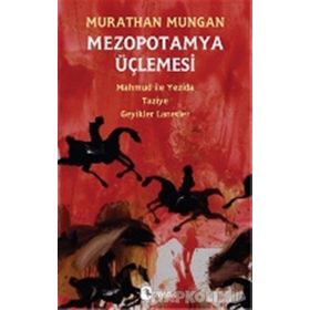 Mezopotamya Üçlemesi Mahmud ile Yezida - Taziye - Geyikler Lanetler - Murathan Mungan