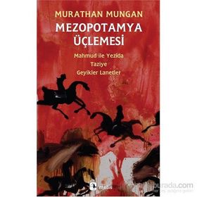 Mezopotamya Üçlemesi Mahmud ile Yezida - Taziye - Geyikler Lanetler - Murathan Mungan