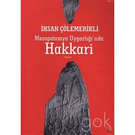 Mezopotamya Uygarlığı'nda Hakkari - İhsan Çolemergi