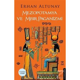 Mezopotamya ve Mısır Paganizmi - Erhan Altunay