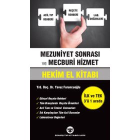 Mezuniyet Sonrası ve Mecburi Hizmet Hekim El Kitabı - Yavuz Furuncuoğlu